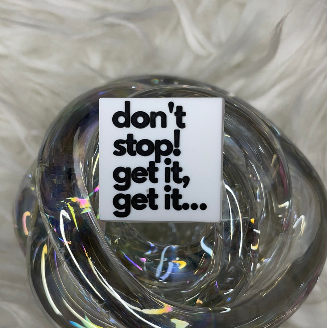 Don’t Stop!