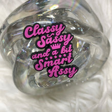 Load image into Gallery viewer, Classy &amp; Sassy
